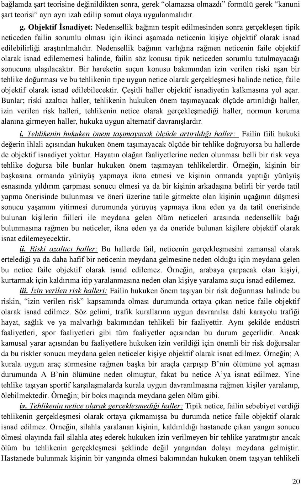 rek kanuni şart teorisi ayrı ayrı izah edilip somut olaya uygulanmalıdır. g.