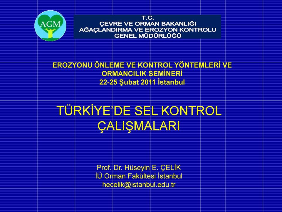 TÜRKİYE DE SEL KONTROL ÇALIŞMALARI Prof. Dr.