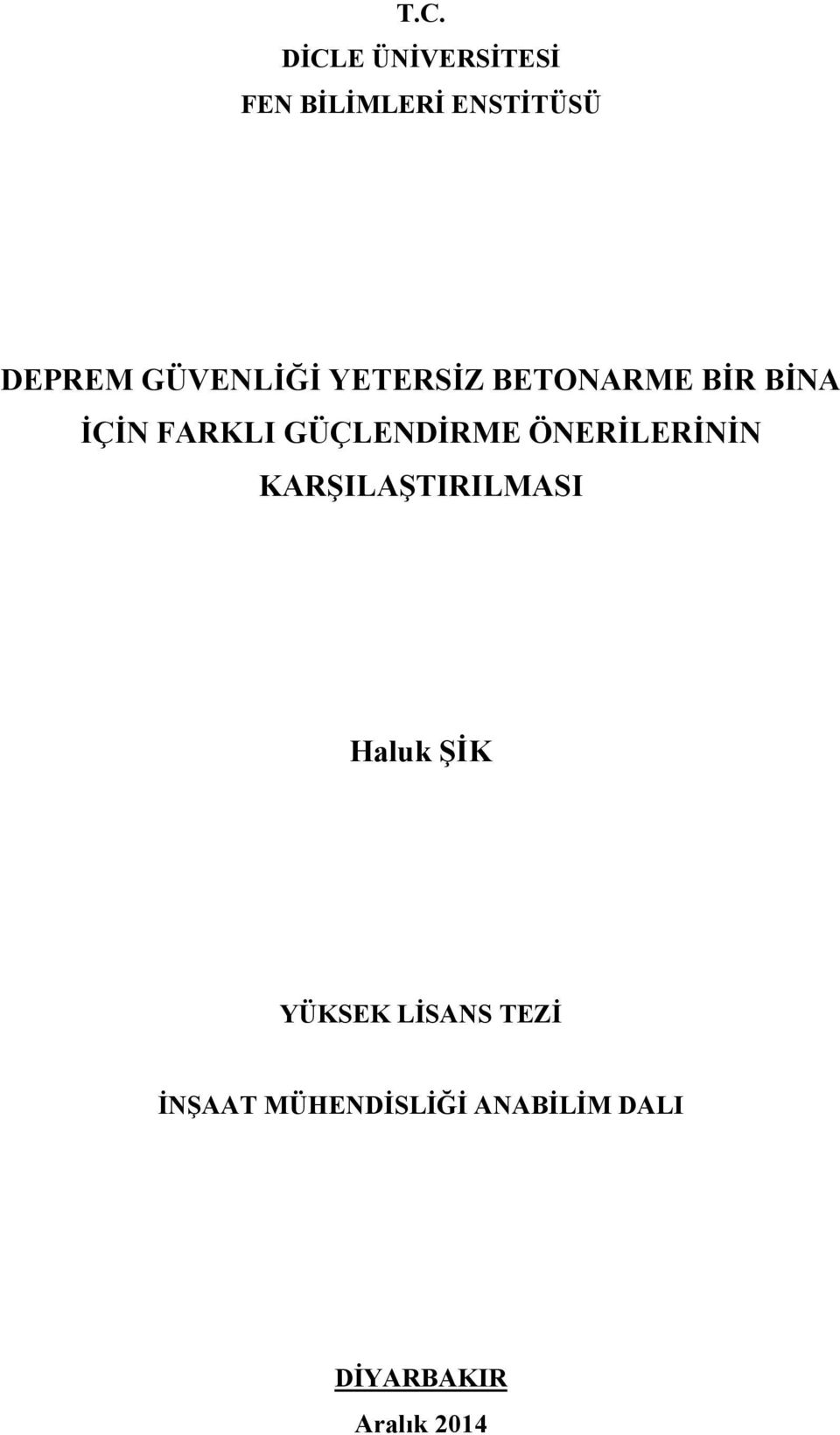 GÜÇLENDİRME ÖNERİLERİNİN KARŞILAŞTIRILMASI Haluk ŞİK