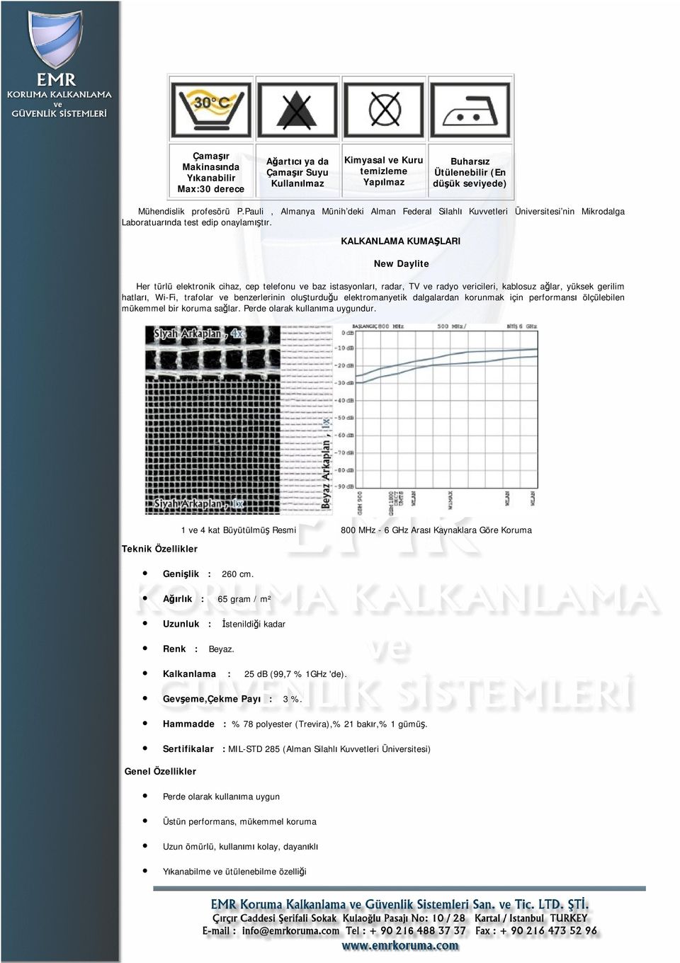 KALKANLAMA KUMAŞLARI New Daylite Her türlü elektronik cihaz, cep telefonu ve baz istasyonları, radar, TV ve radyo vericileri, kablosuz ağlar, yüksek gerilim hatları, Wi-Fi, trafolar ve benzerlerinin