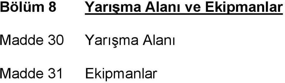 Alanı ve Ekipmanlar