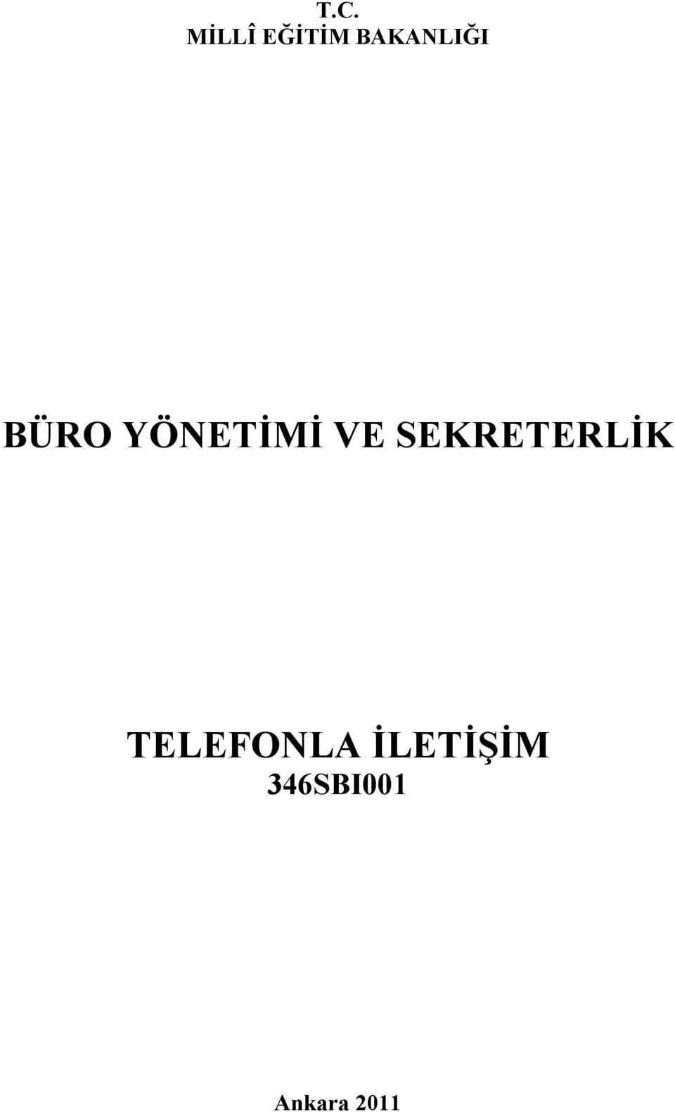 VE SEKRETERLİK TELEFONLA