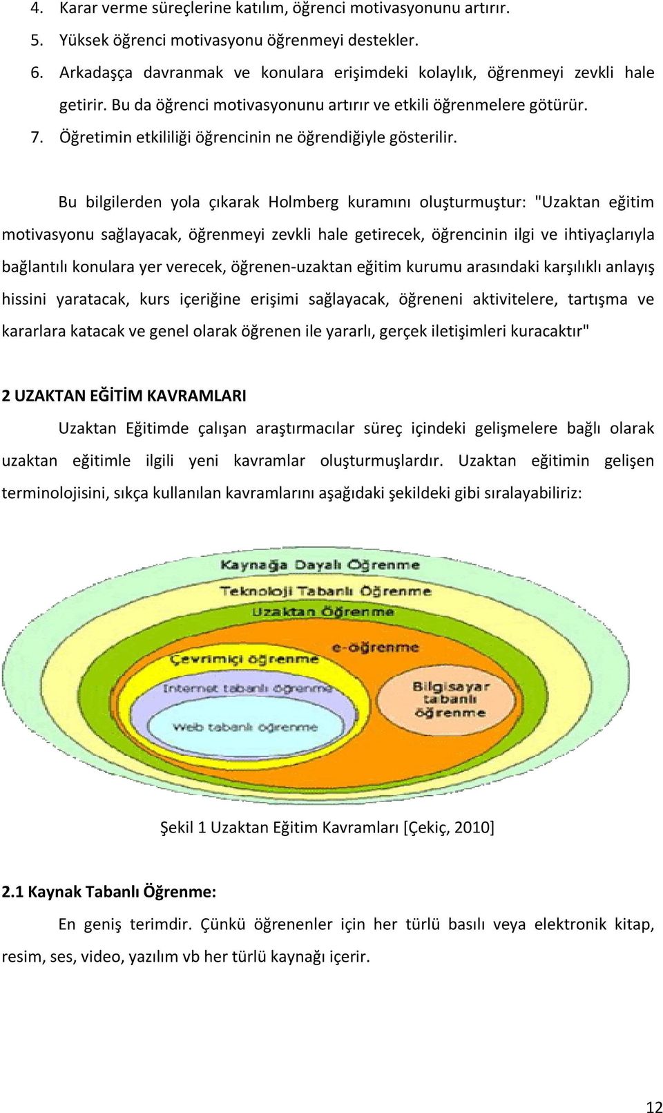 Öğretimin etkililiği öğrencinin ne öğrendiğiyle gösterilir.