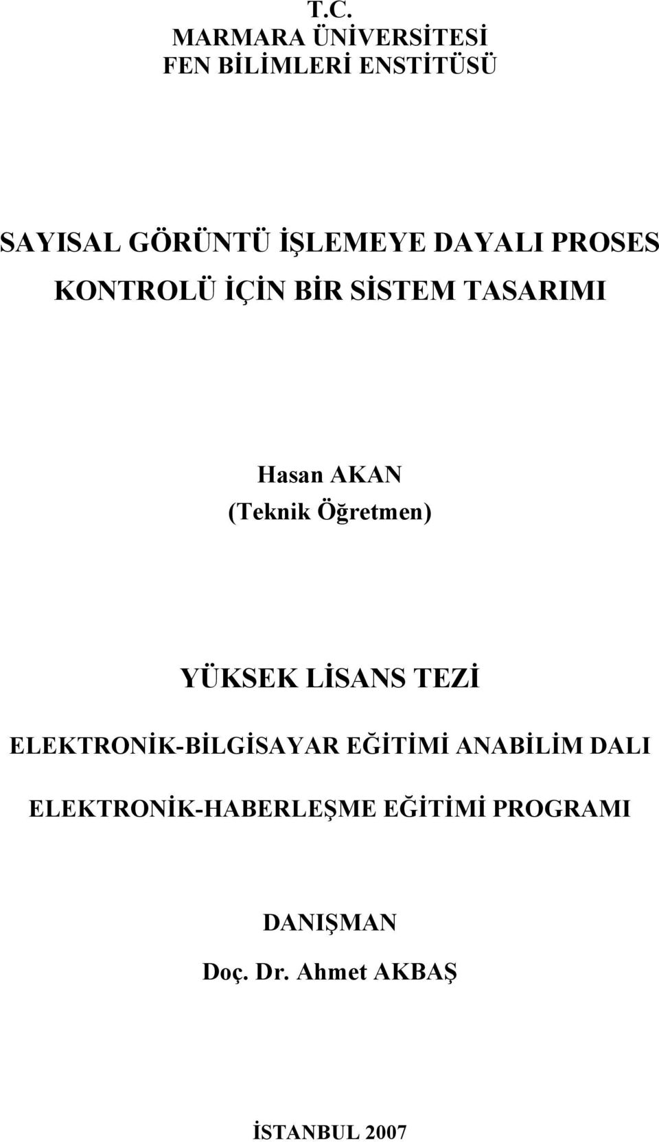 Öğretmen) YÜKSEK LİSANS TEZİ ELEKTRONİK-BİLGİSAYAR EĞİTİMİ ANABİLİM DALI