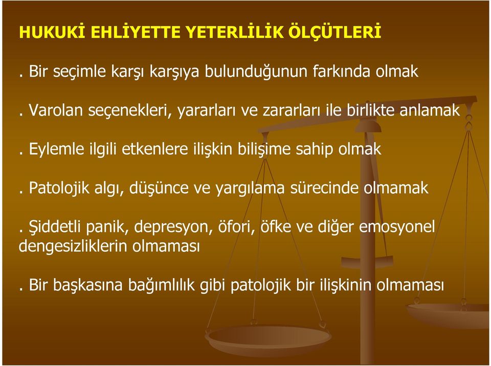 Eylemle ilgili etkenlere ilişkin bilişime sahip olmak.