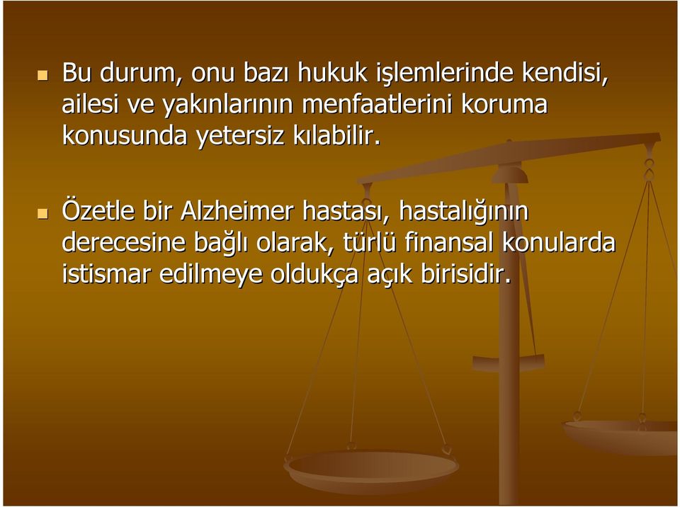 k Özetle bir Alzheimer hastası,, hastalığı ığının derecesine bağlı