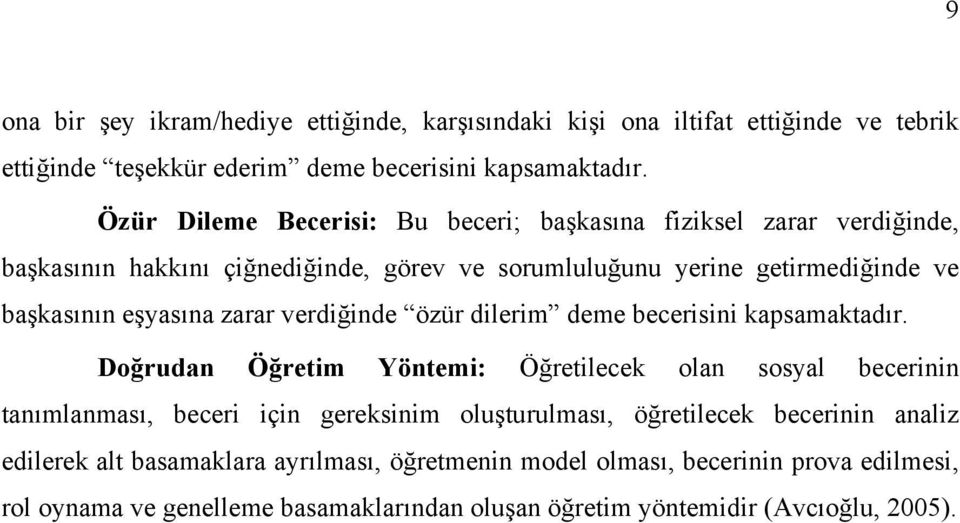 zarar verdiğinde özür dilerim deme becerisini kapsamaktadır.