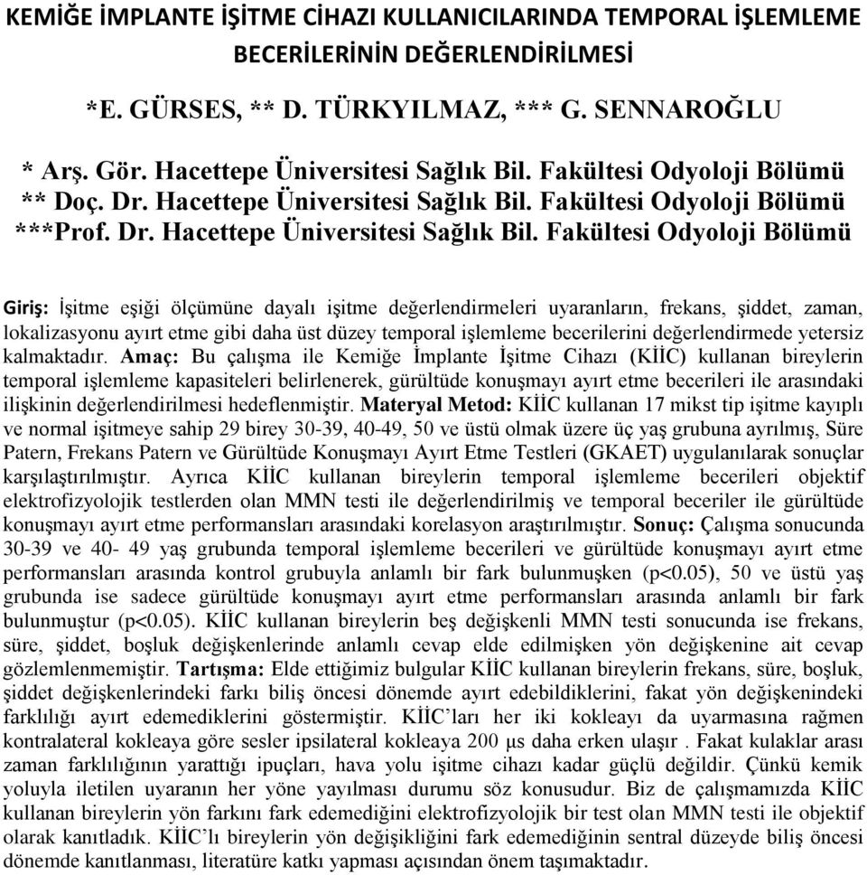 Fakültesi Odyoloji Bölümü ***Prof. Dr. Hacettepe Üniversitesi Sağlık Bil.