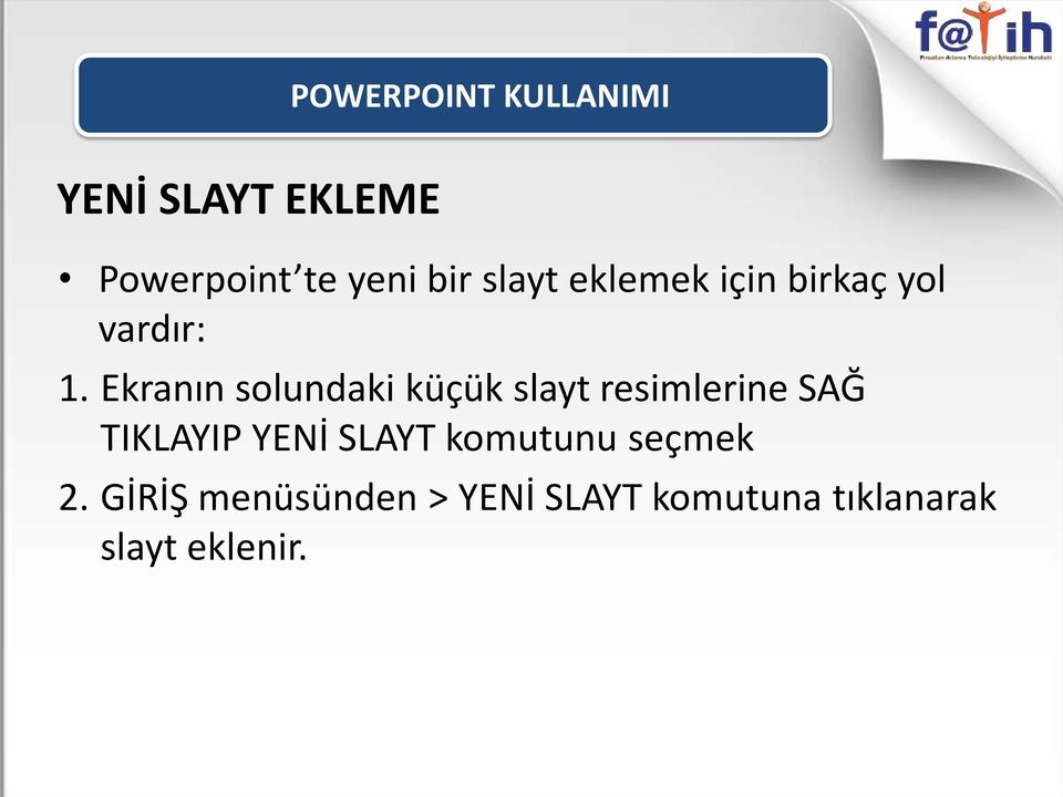 Ekranın solundaki küçük slayt resimlerine SAĞ TIKLAYIP