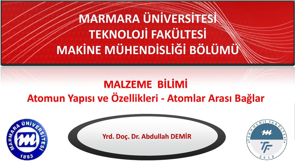 BİLİMİ Atomun Yapısı ve Özellikleri -