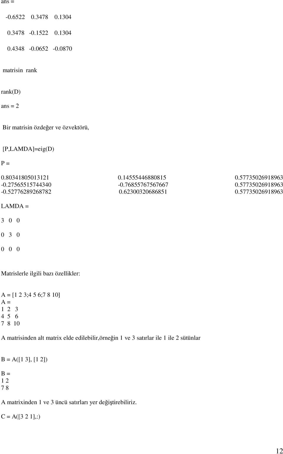 27565515744340-0.76855767567667 0.57735026918963-0.52776289268782 0.62300320686851 0.