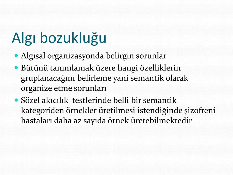 sorunları Sözel akıcılık testlerinde belli bir semantik kategoriden örnekler