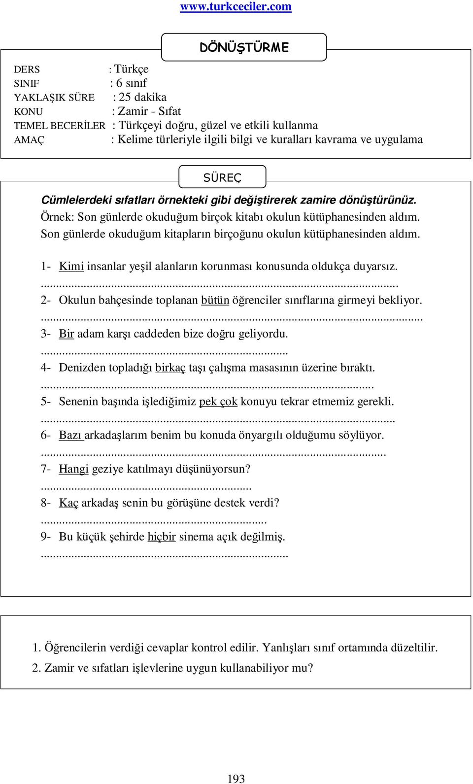 Son günlerde okuduğum kitapların birçoğunu okulun kütüphanesinden aldım. 1- Kimi insanlar yeşil alanların korunması konusunda oldukça duyarsız.