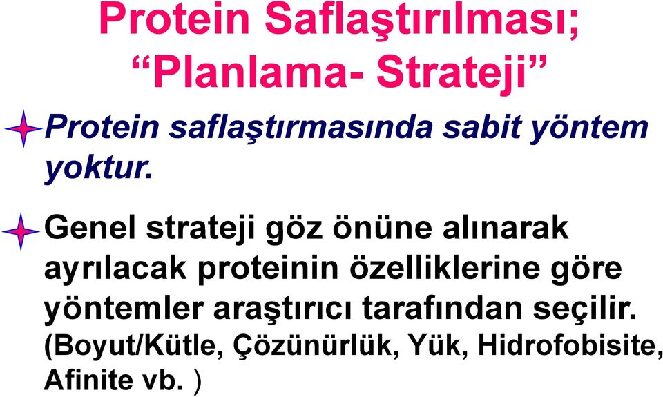 Genel strateji göz önüne alınarak ayrılacak proteinin