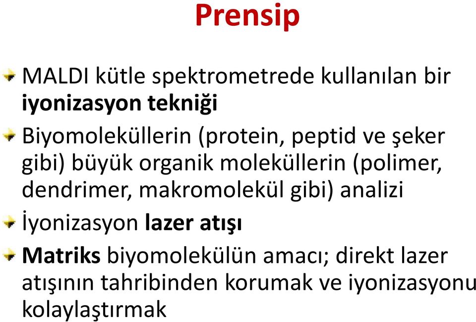 (polimer, dendrimer, makromolekül gibi) analizi İyonizasyon lazer atışı Matriks