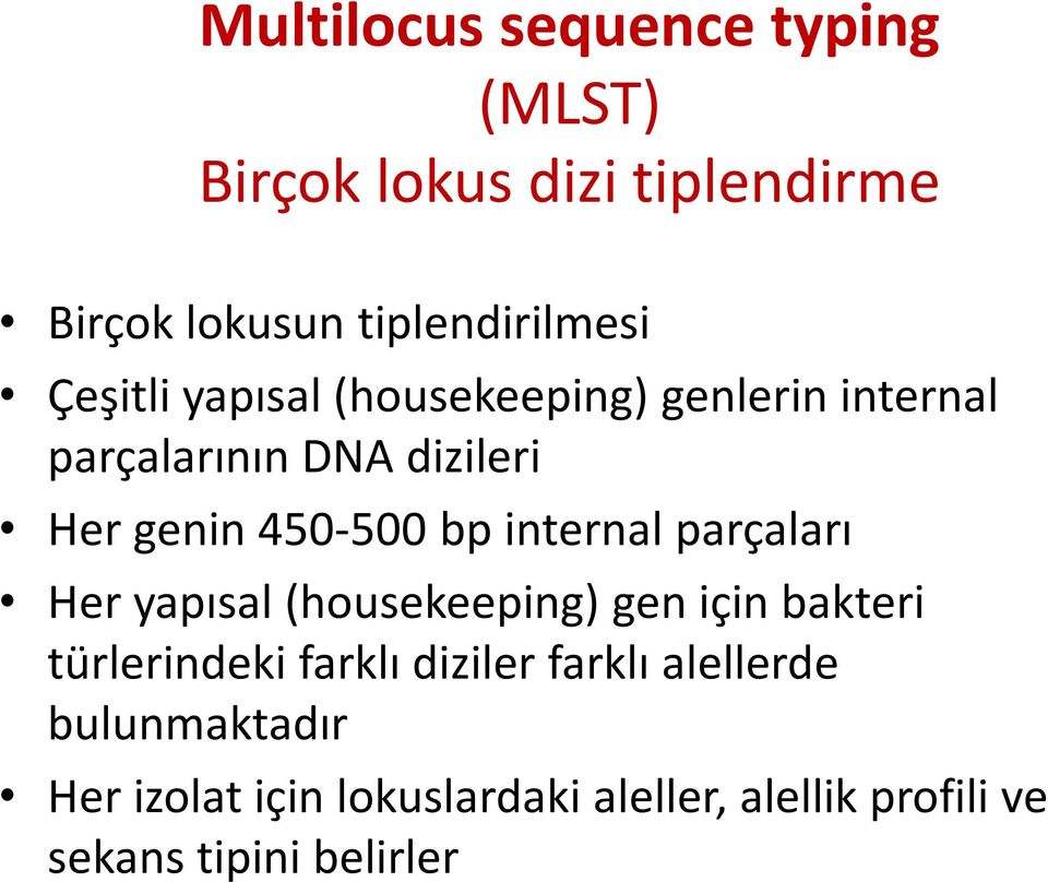 internal parçaları Her yapısal (housekeeping) gen için bakteri türlerindeki farklı diziler farklı