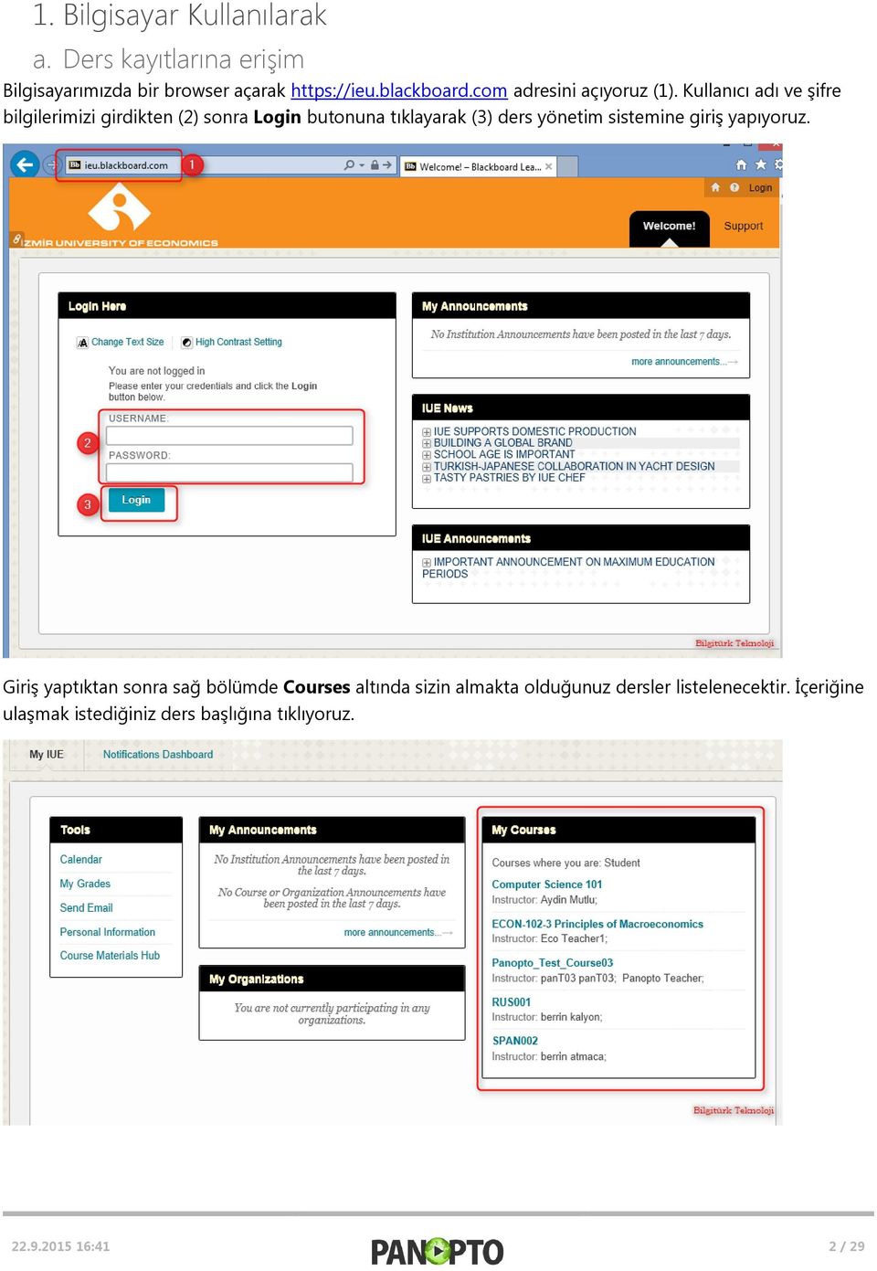 Kullanıcı adı ve şifre bilgilerimizi girdikten (2) sonra Login butonuna tıklayarak (3) ders yönetim sistemine