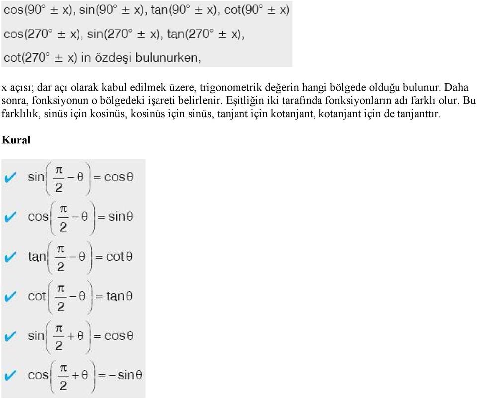 Eşitliğin iki tarafında fonksiyonların adı farklı olur.