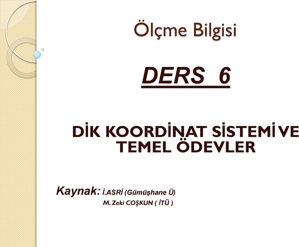 ÖDEVLER Kaynak: İ.