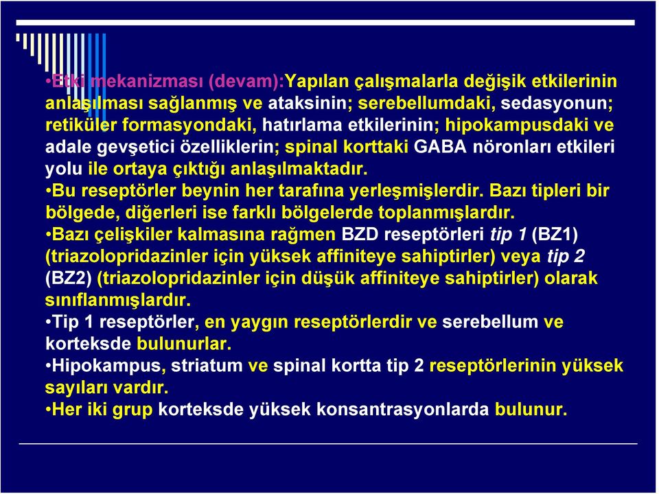 Bazı tipleri bir bölgede, diğerleri ise farklı bölgelerde toplanmışlardır.