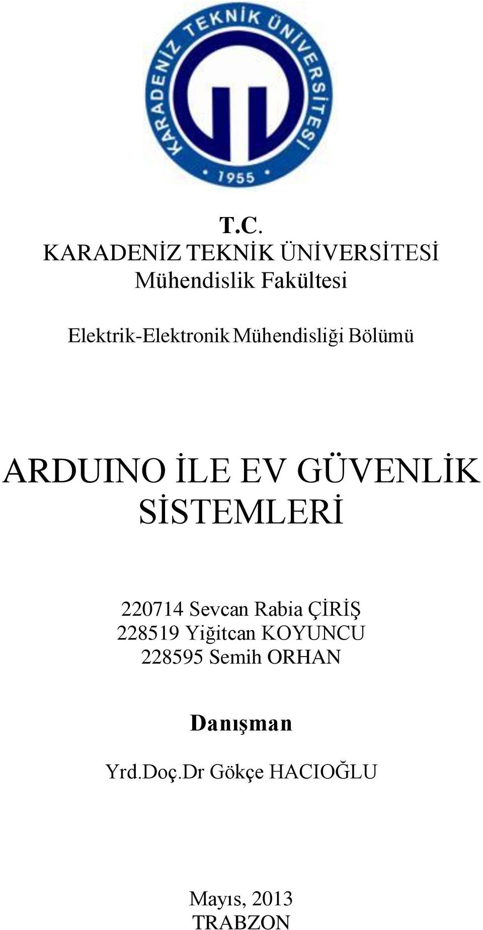 SİSTEMLERİ 220714 Sevcan Rabia ÇİRİŞ 228519 Yiğitcan KOYUNCU