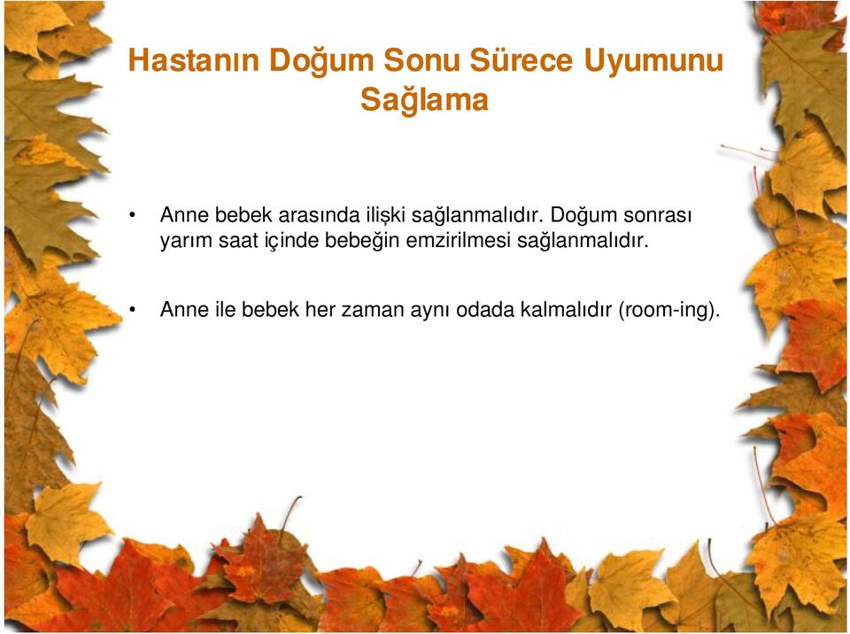 Doğum sonrası yarım saat içinde bebeğin emzirilmesi