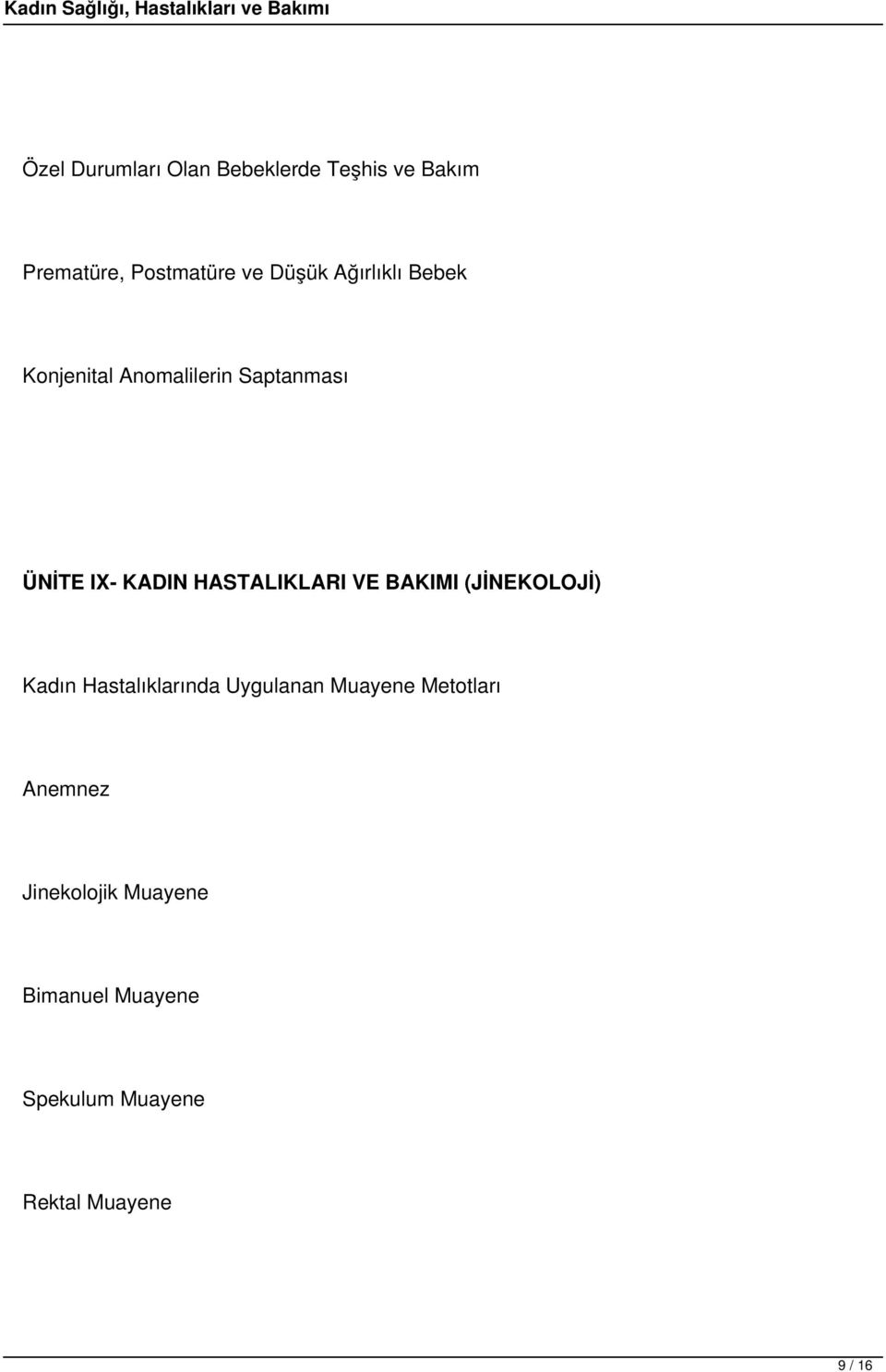 HASTALIKLARI VE BAKIMI (JİNEKOLOJİ) Kadın Hastalıklarında Uygulanan Muayene