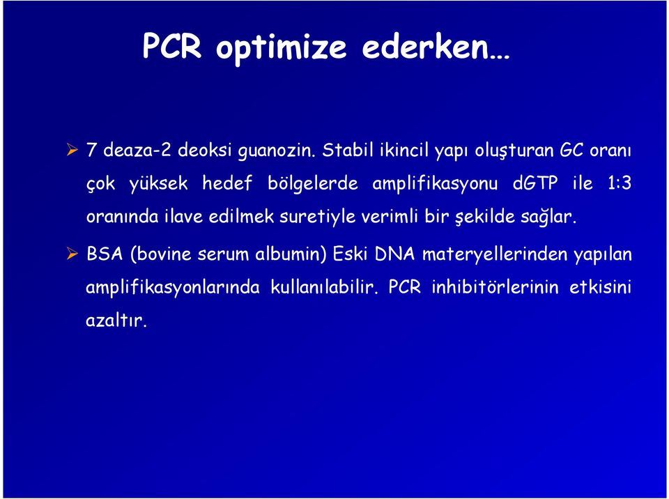 dgtp ile 1:3 oranında ilave edilmek suretiyle verimli bir şekilde sağlar.