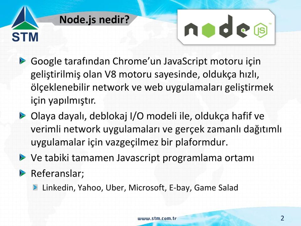 ölçeklenebilir network ve web uygulamaları geliştirmek için yapılmıştır.