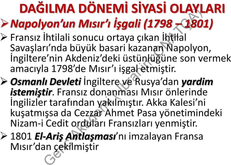 Osmanlı Devleti İngiltere ve Rusya dan yardim istemiştir. Fransız donanması Mısır önlerinde İngilizler tarafından yakılmıştır.