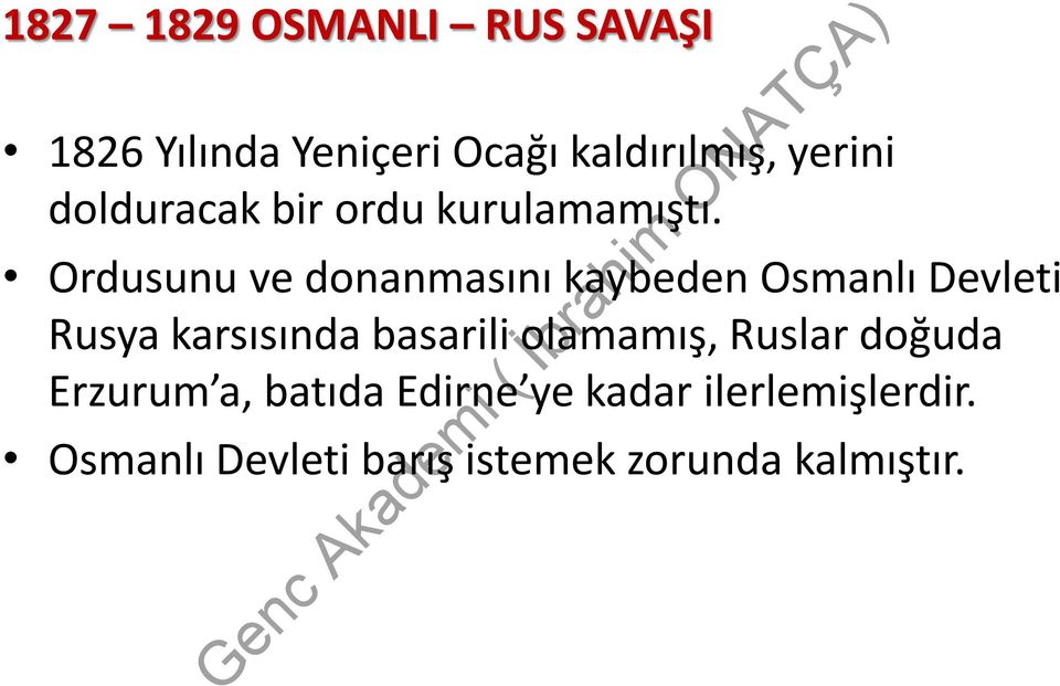 Ordusunu ve donanmasını kaybeden Osmanlı Devleti Rusya karsısında basarili