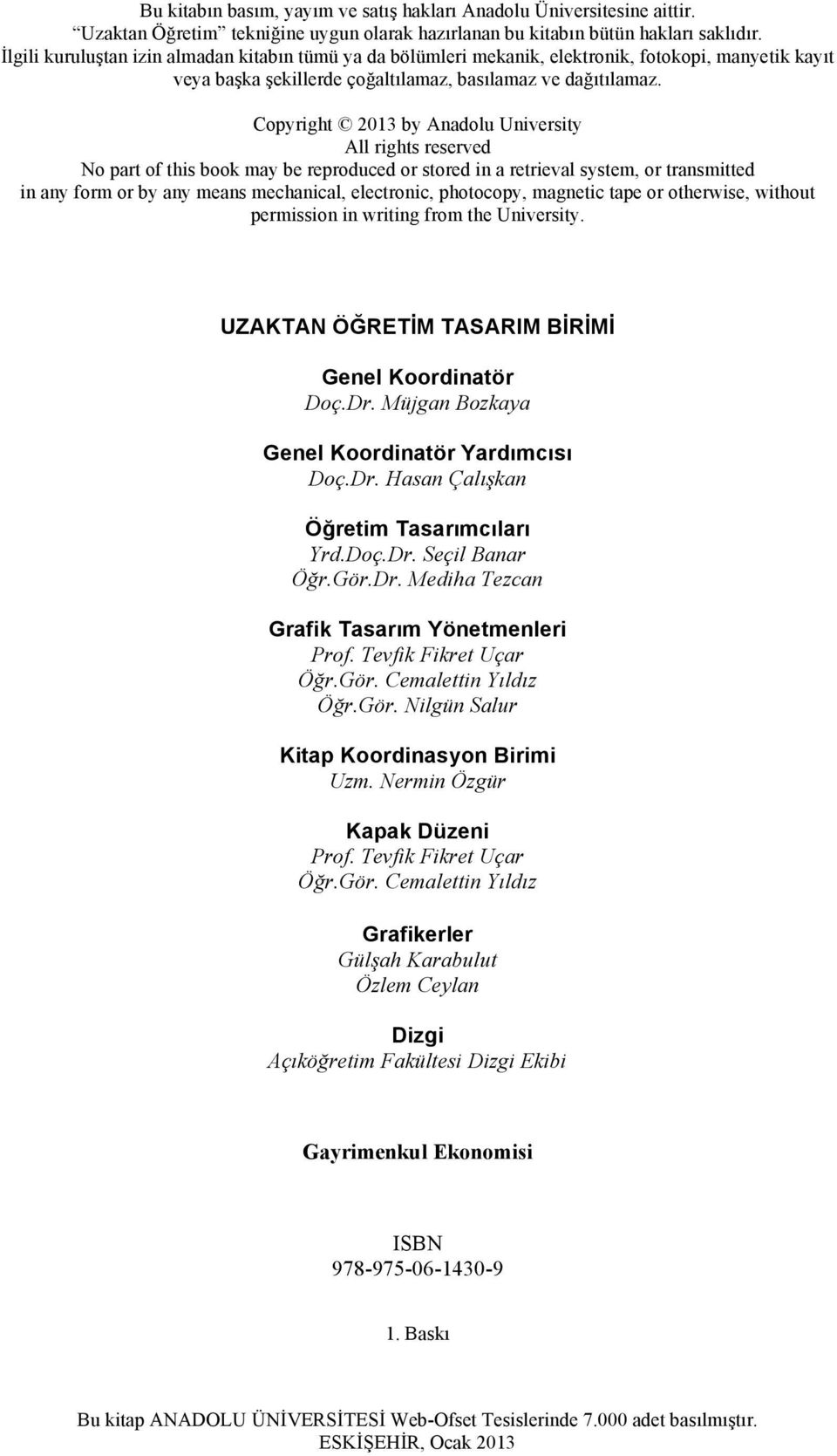 Copyright 2013 by Anadolu University All rights reserved No part of this book may be reproduced or stored in a retrieval system, or transmitted in any form or by any means mechanical, electronic,