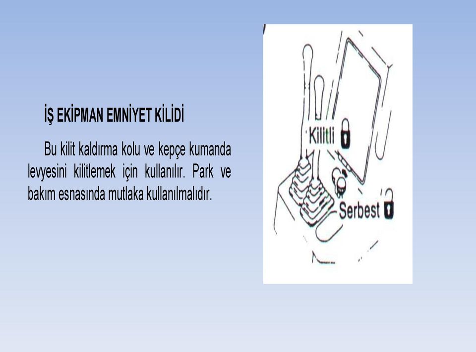 levyesini kilitlemek için kullanılır.