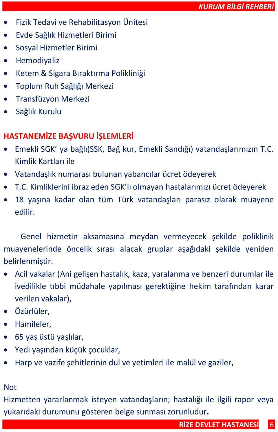 Kimlik Kartları ile Vatandaşlık numarası bulunan yabancılar ücret ödeyerek T.C.