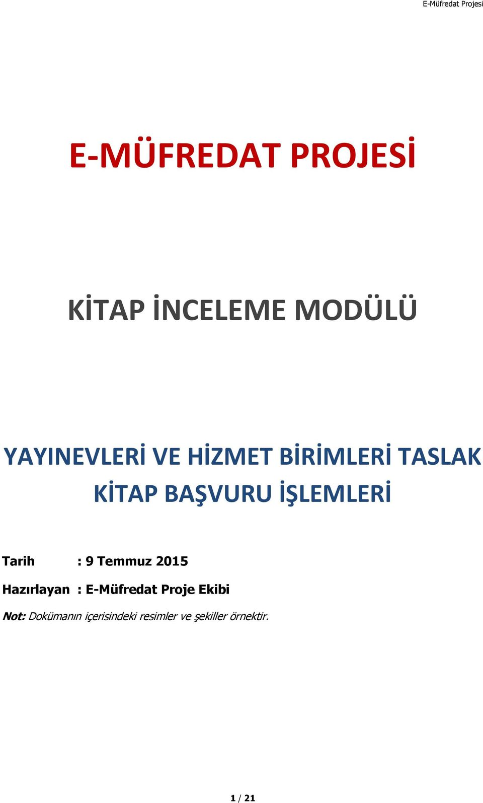 9 Temmuz 2015 Hazırlayan : E-Müfredat Proje Ekibi Not: