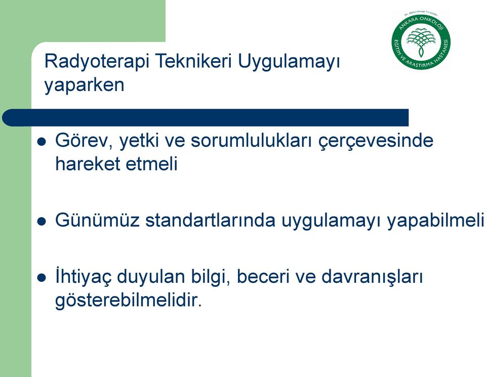 Günümüz standartlarında uygulamayı yapabilmeli