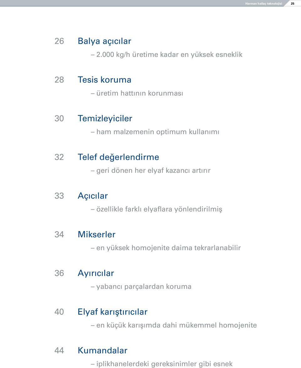 kullanımı 32 Telef değerlendirme geri dönen her elyaf kazancı artırır 33 Açıcılar özellikle farklı elyaflara yönlendirilmiş 34