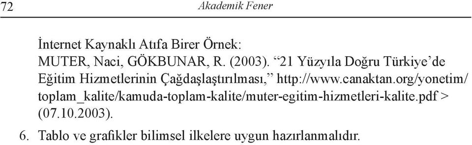 21 Yüzyıla Doğru Türkiye de Eğitim Hizmetlerinin Çağdaşlaştırılması, http://www.