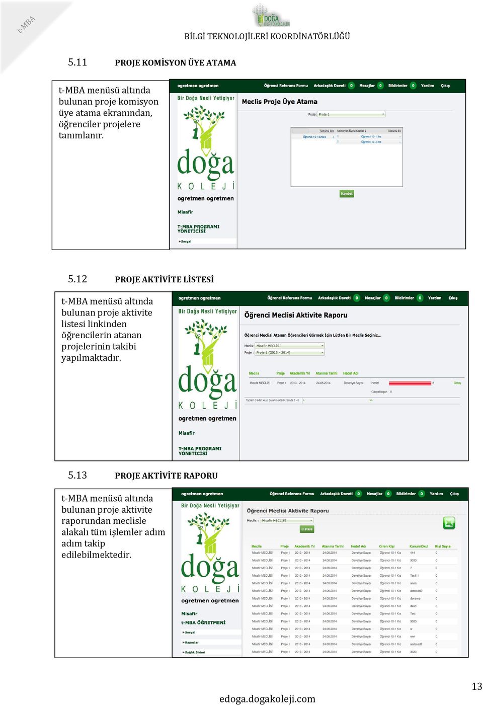 12 PROJE AKTİVİTE LİSTESİ bulunan proje aktivite listesi linkinden öğrencilerin atanan