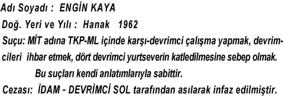 çalışma yapmak, devrimcileri ihbar etmek, dört devrimci yurtseverin