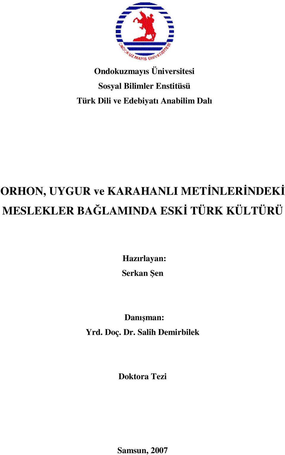 MESLEKLER BAĞLAMINDA ESKİ TÜRK KÜLTÜRÜ Hazırlayan: Serkan Şen