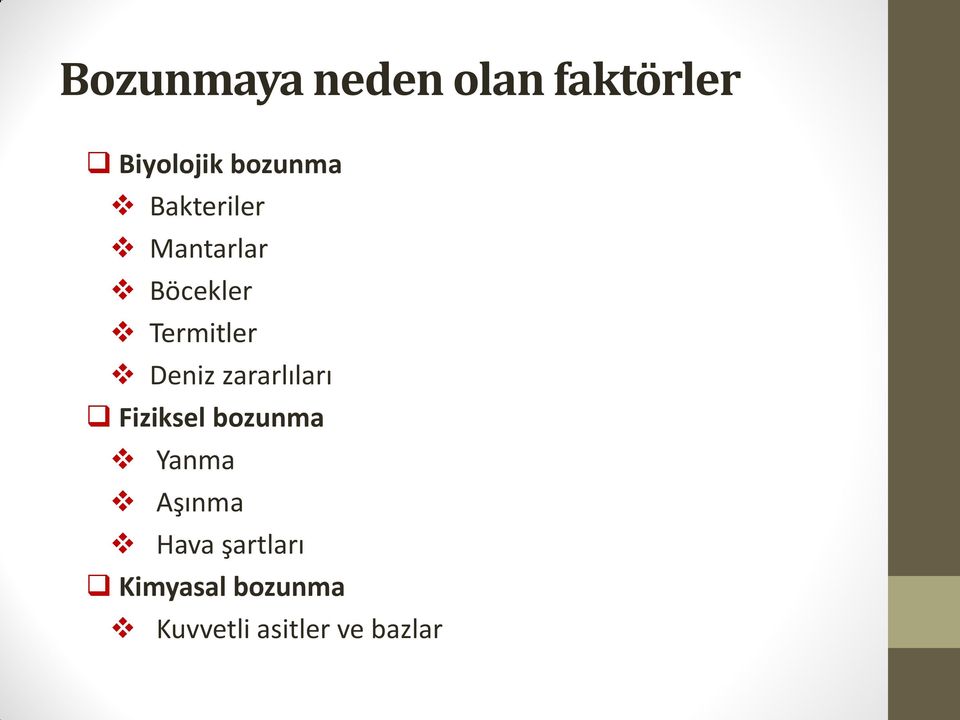 zararlıları Fiziksel bozunma Yanma Aşınma Hava