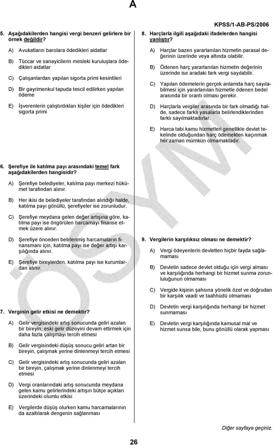 edilirken yapılan ödeme E) İşverenlerin çalıştırdıkları kişiler için ödedikleri sigorta primi 8. Harçlarla ilgili aşağıdaki ifadelerden hangisi yanlıştır?