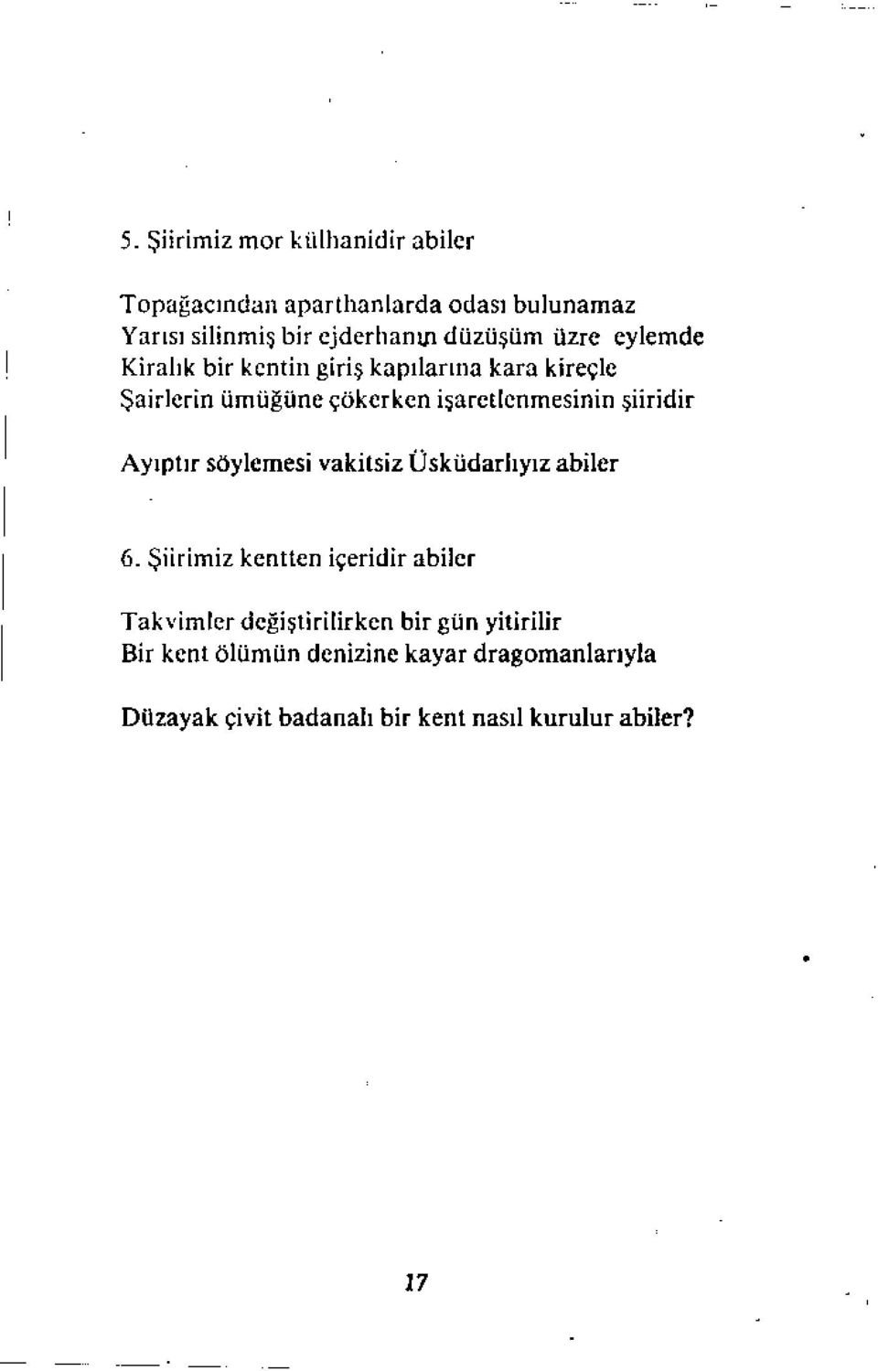 Ayıptır söylemesi vakitsiz Üsküdarlıyız abiler 6.