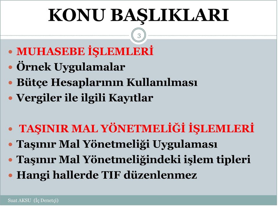 YÖNETMELİĞİ İŞLEMLERİ Taşınır Mal Yönetmeliği Uygulaması Taşınır Mal