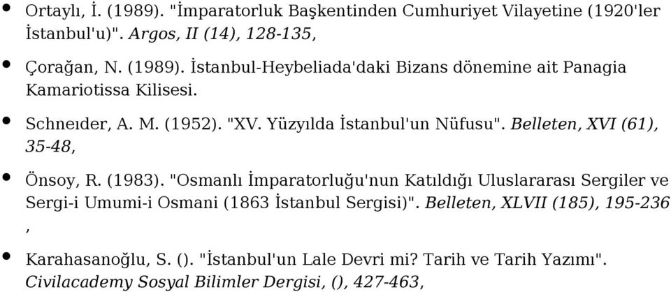 "Osmanlı İmparatorluğu'nun Katıldığı Uluslararası Sergiler ve Sergi-i Umumi-i Osmani (1863 İstanbul Sergisi)".