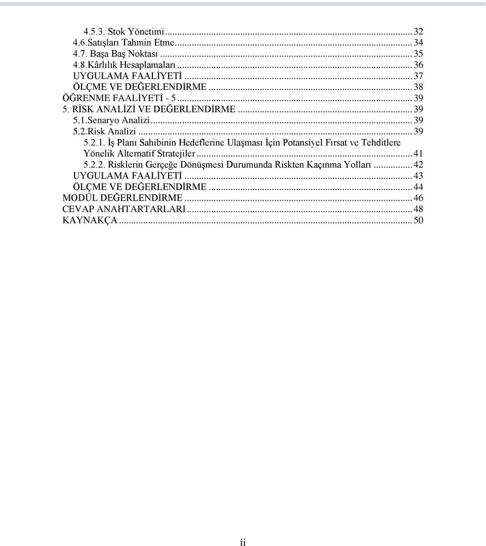 Senaryo Analizi... 39 5.2.Risk Analizi... 39 5.2.1.