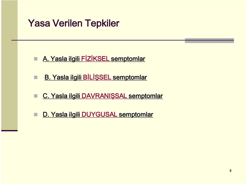 Yasla ilgili BİLİŞSEL semptomlar C.