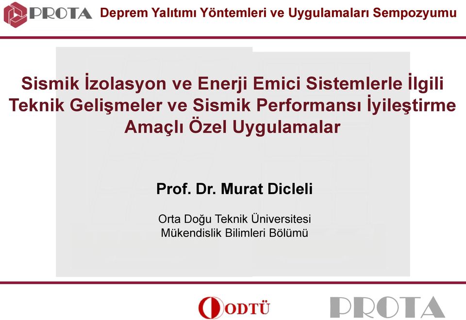 Sismik Performansı İyileştirme Amaçlı Özel Uygulamalar Prof. Dr.