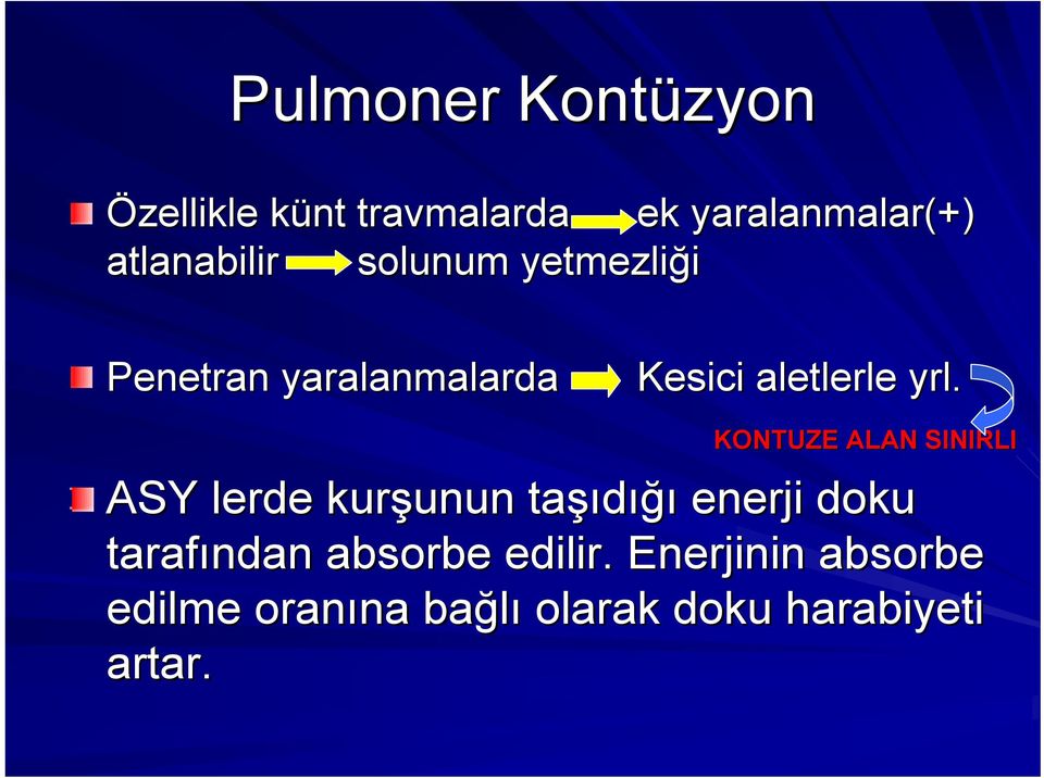 KONTUZE ALAN SINIRLI ASY lerde kurşunun unun taşı şıdığıığı enerji doku